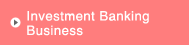 Investment Banking Business
